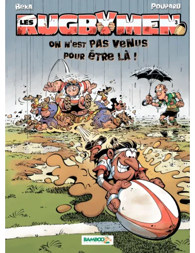 BD Les Rugbymen "On n'est pas venus pour être là !" Tome 3