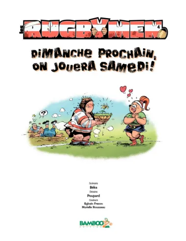 BD Les Rugbymen "Dimanche prochain, on jouera samedi" Tome 4