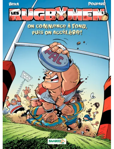 BD Les Rugbymen "On commence à fond, puis on accélère" Tome 6