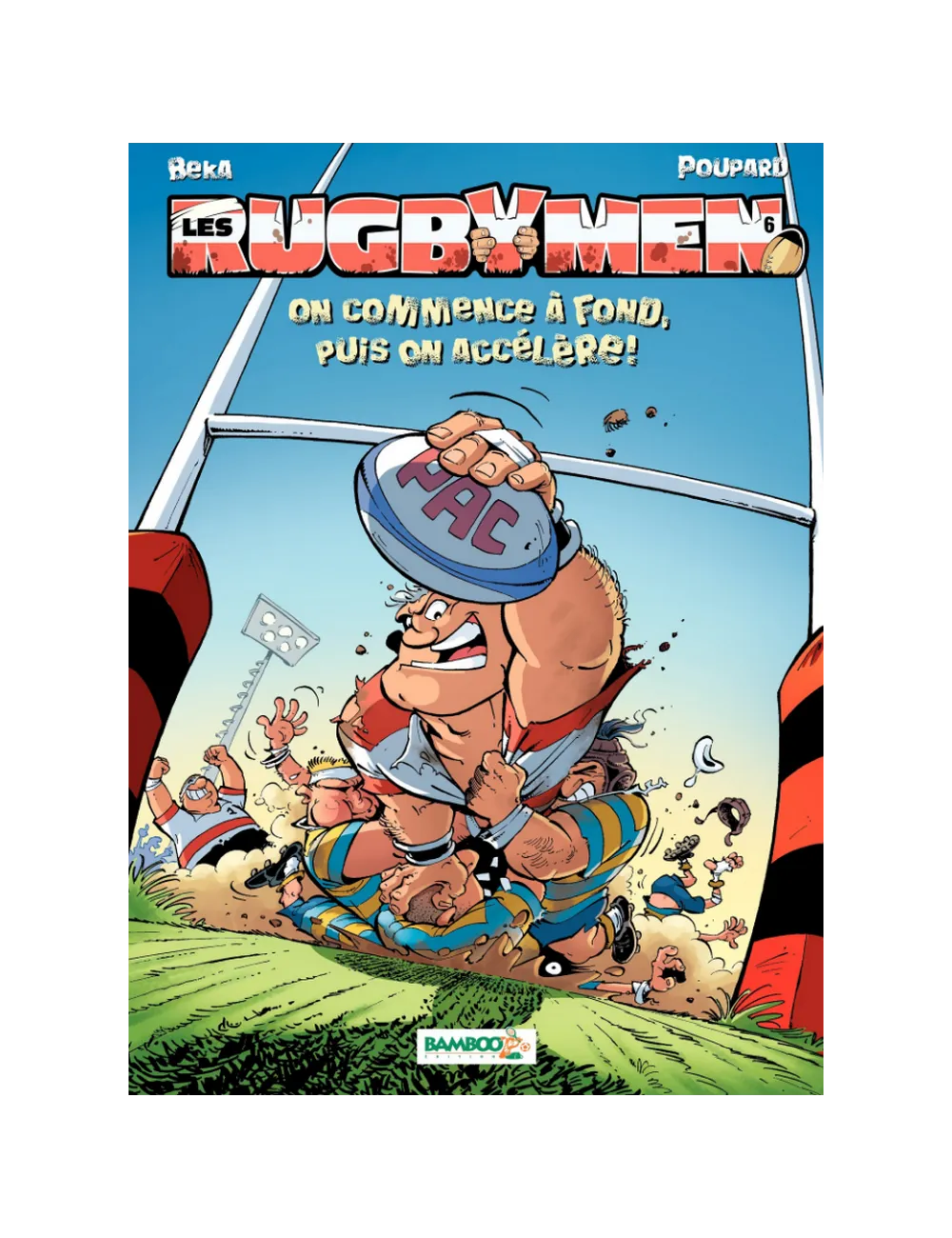 BD Les Rugbymen "On commence à fond, puis on accélère" Tome 6