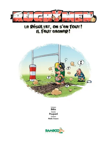 BD Les Rugbymen "Le résultat on s'en fout ! Il faut gagner !" Tome 7