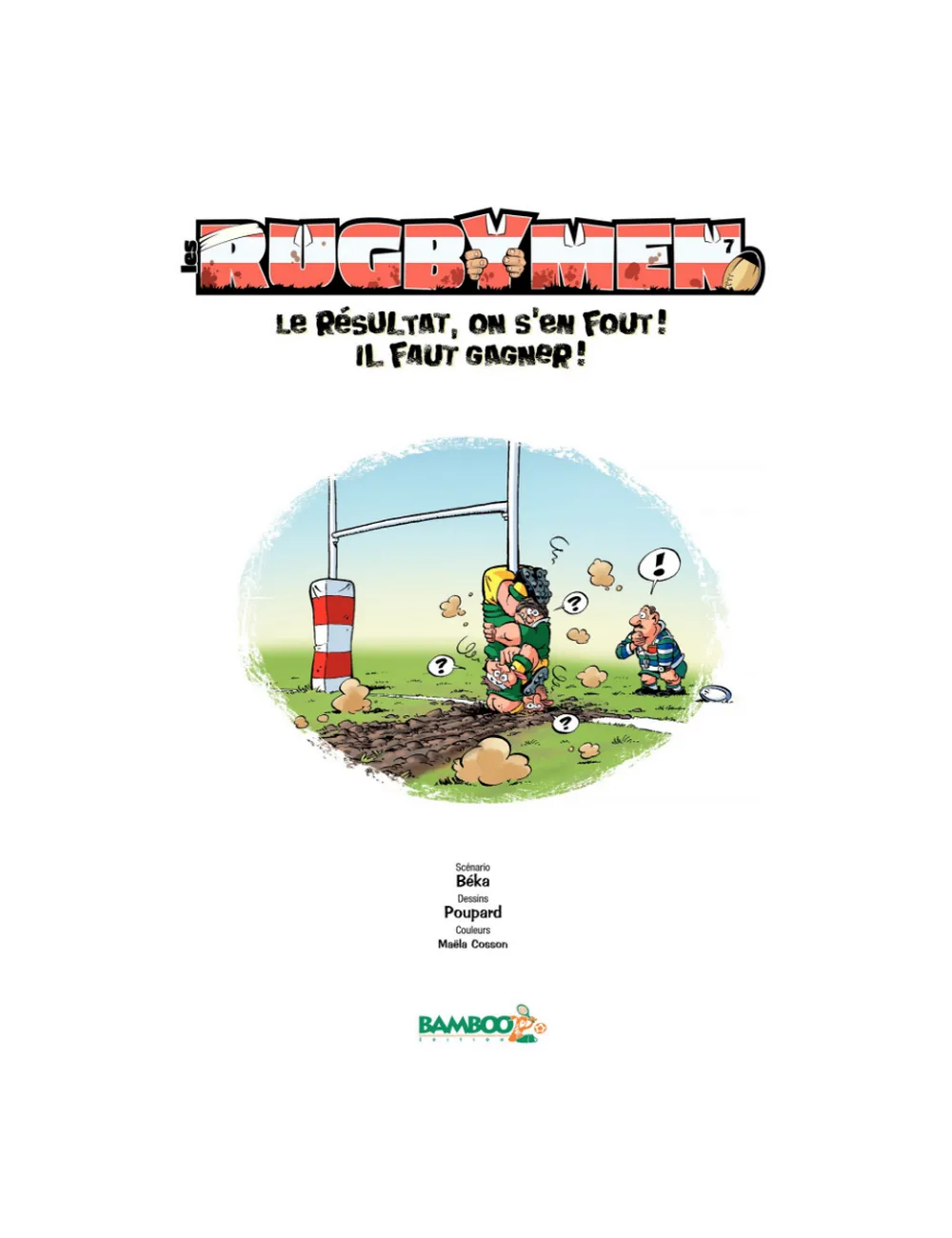 BD Les Rugbymen "Le résultat on s'en fout ! Il faut gagner !" Tome 7