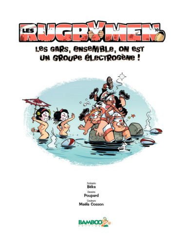 BD Les Rugbymen "Les gars, ensemble, on est un groupe électrogène !" Tome 10