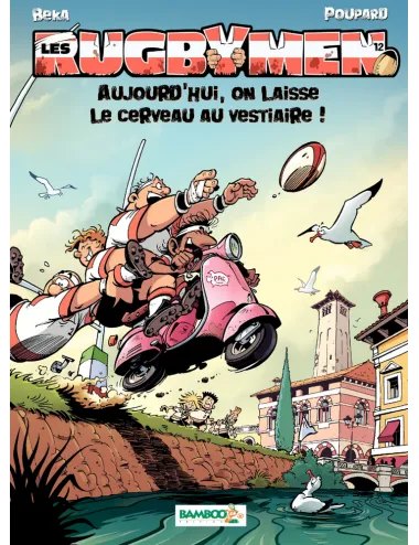 BD Les Rugbymen "Aujourd'hui, on laisse le cerveau au vestiaire !" Tome 12