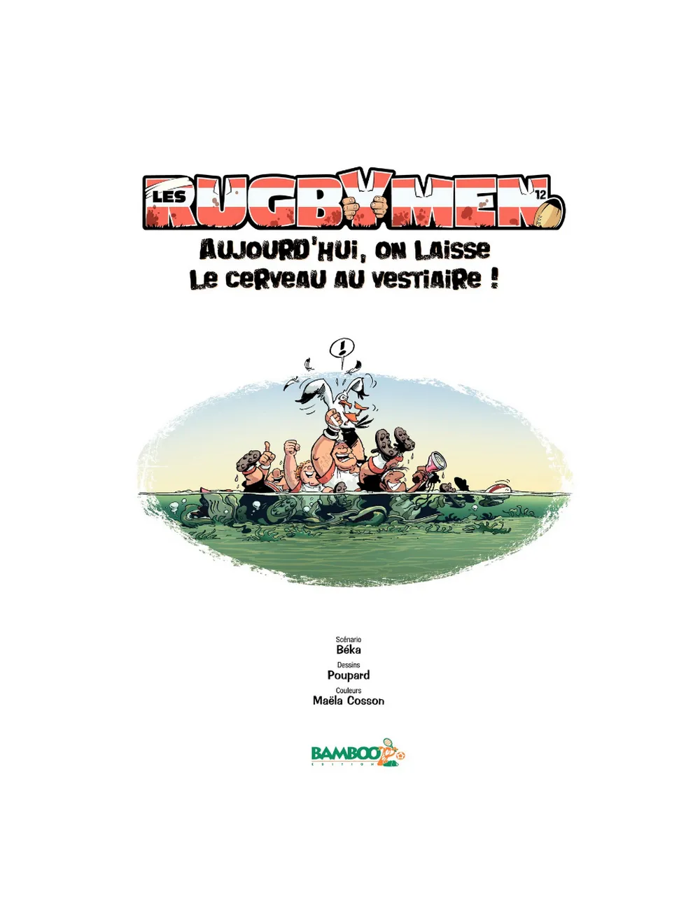 BD Les Rugbymen "Aujourd'hui, on laisse le cerveau au vestiaire !" Tome 12